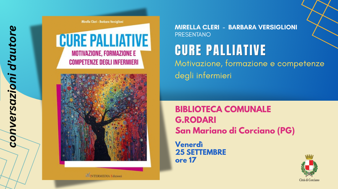 Conversazioni d�Autore- Presentazione del libro: CURE PALLIATIVE, Motivazione, formazione e competenze degli infermieri